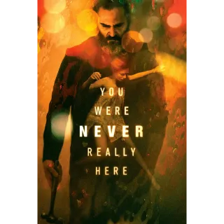 You Were Never Really Here HD VUDU ONLY