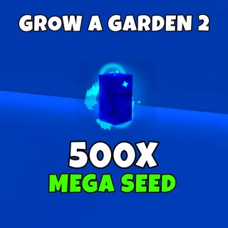 500 Mega seed