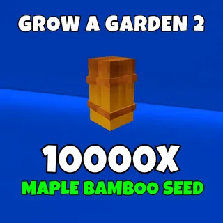 10000x maple bamboo seed