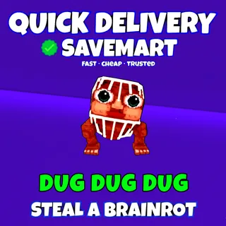 Dug dug dug