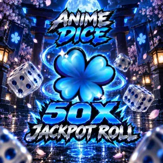 ANIME DICE - 50X JACKPOT SPIN
