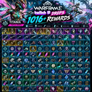 WARFRAME TITANIA [TWITCH DROPS] 1016+ REWARDS