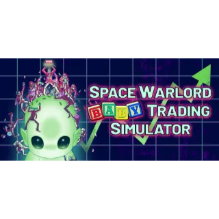 Space Warlord Baby Trading Simulator STEAM Key GLOBAL