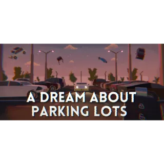 A Dream About Parking Lots STEAM Key GLOBAL