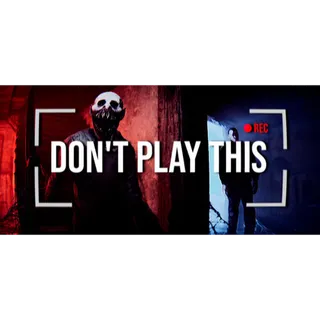 Don't Play This STEAM Key GLOBAL