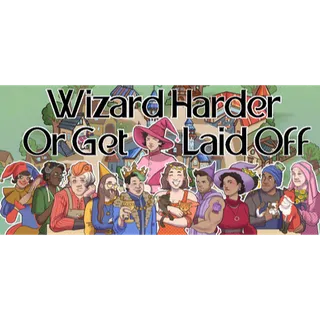 Wizard Harder Or Get Laid Off STEAM Key GLOBAL