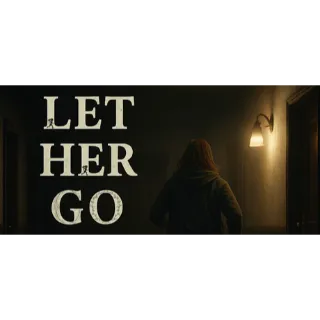 Let Her Go STEAM Key GLOBAL