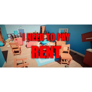 I Need To Pay Rent STEAM Key GLOBAL