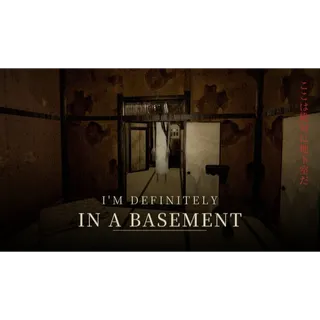 I'M DEFINITELY IN A BASEMENT STEAM Key GLOBAL