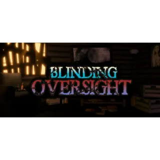 Blinding Oversight STEAM Key GLOBAL