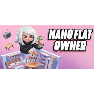 Nano Flat Owner STEAM Key GLOBAL
