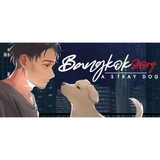 Bangkok Story: A Stray Dog STEAM Key GLOBAL
