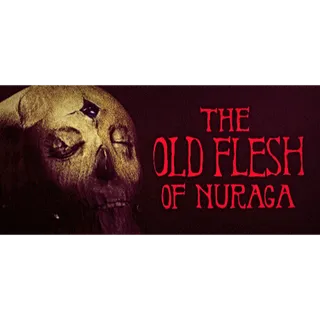 The Old Flesh of Nuraga STEAM Key GLOBAL