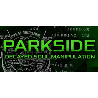 PARKSIDE: DECAYED SOUL MANIPULATION STEAM Key GLOBAL