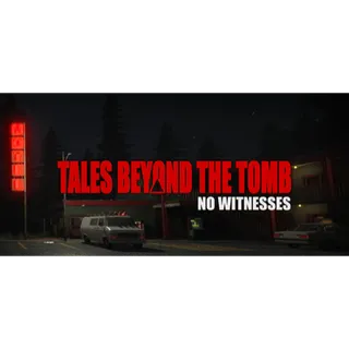 Tales Beyond The Tomb - No Witnesses STEAM Key GLOBAL