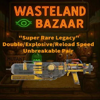 Unbreakable Double/Explosive/Reload Speed "Super Rare" Legacy