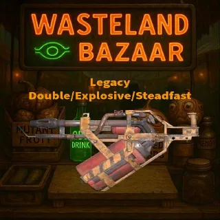 Double/Explosive/Steadfast "Rare" Legacy