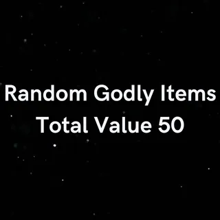 Multiple Godly Items | 50 Value