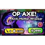 CHOP YOUR TREE | 1x ANTI MATTER WRECKER OP AXE 