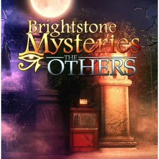 Brightstone Mysteries: The Others