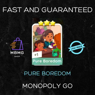 MONOPOLY GO | PURE BOREDOM