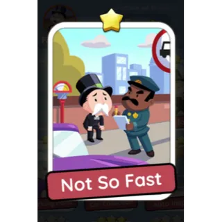 Not So Fast 1⭐ Monopoly Go Sticker Bonus Set