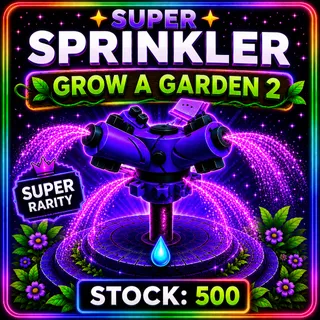 Super Sprinkler x500 Grow A Garden