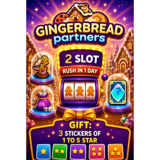 2 Slot Gingerbread Partners Event RUSH IN 1 DAY 