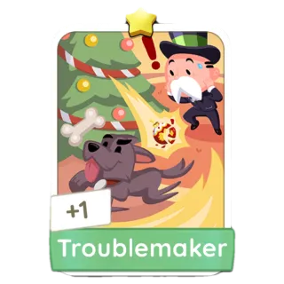 Troublemaker Monopoly Go