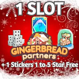 1 Slot Gingerbread Partnerts + 1 Sticker 1 to 5 Star Free