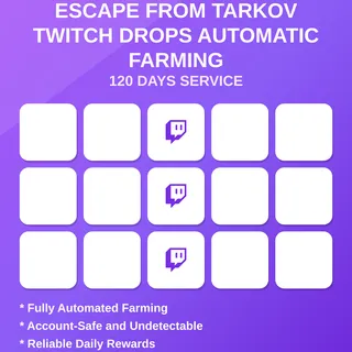 Escape from Tarkov Twitch Drops Automatic Farming 120 Days