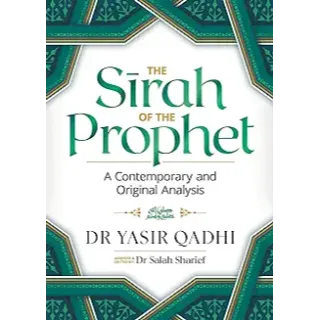 The Sirah of the Prophet by Yasir Qadhi