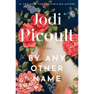 By Any Other Name by Jodi Picoult