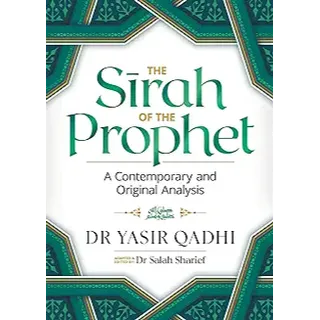 The Sirah of the Prophet by Yasir Qadhi