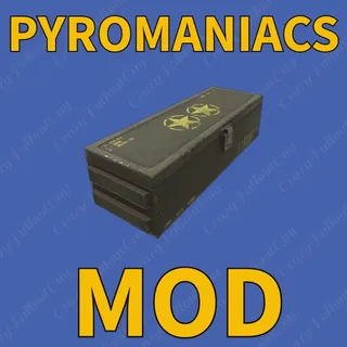 Pyromaniac Mod