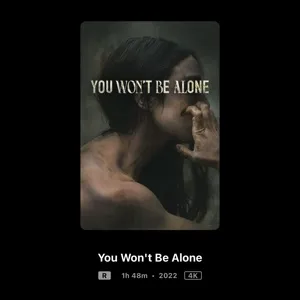 You Won’t Be Alone - 4K MA