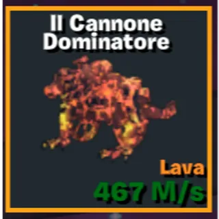 Lava Il Cannone Dominatore