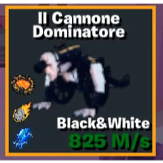 Black&White Il Cannone Dominatore