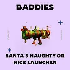 Baddies | Santa's Naughty or Nice Launcher
