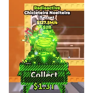 127.5M/s Radioactive Chicleteira Noelteira