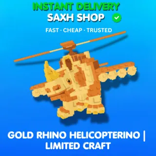 GOLD RHINO HELICOPTERINO 17.7k/s • [FAST DELIVERY ] 🔥