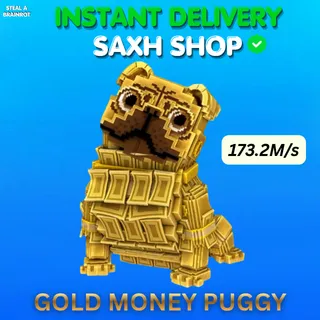 Gold Money Money Puggy 173.2M/s🔥 [Fast Delivery] - Online 💚 