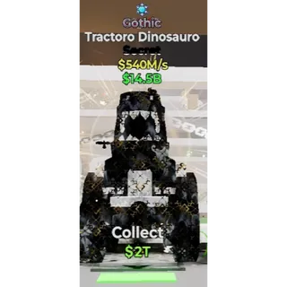 Gothic Tractoro Dinosauro 540M/s