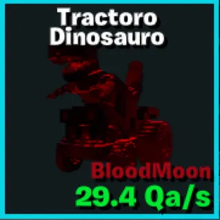 Tractoro Dinosauro Bloodmoon - GO UP FOR BRAINROTS