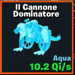 II Cannone dominatore AQUA 10Qi - GO UP FOR BRAINROTS