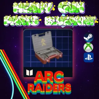 ARC Raiders Heavy Gun Parts Blueprints