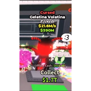 Cursed Gelatina Volatina - 21.6M/s - Secret 6M / Fast delivery!