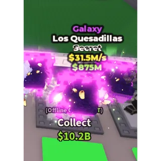 Galaxy Los Quesadillas - 31.5M/s - Secret 7M / Fast delivery!