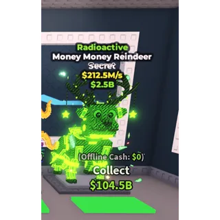 Radioactive Money Money Reindeer - 212.5M/s - Secret / Fast delivery!
