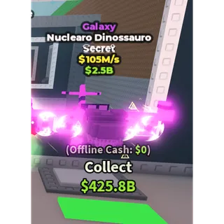 Galaxy Nuclearo Dinossauro - 105M/s - Secret - 10M / Fast delivery!